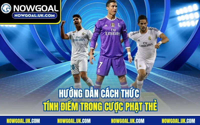 Hướng dẫn cách thức tính điểm trong cược phạt thẻ